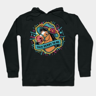 Talk Derby To Me Hoodie